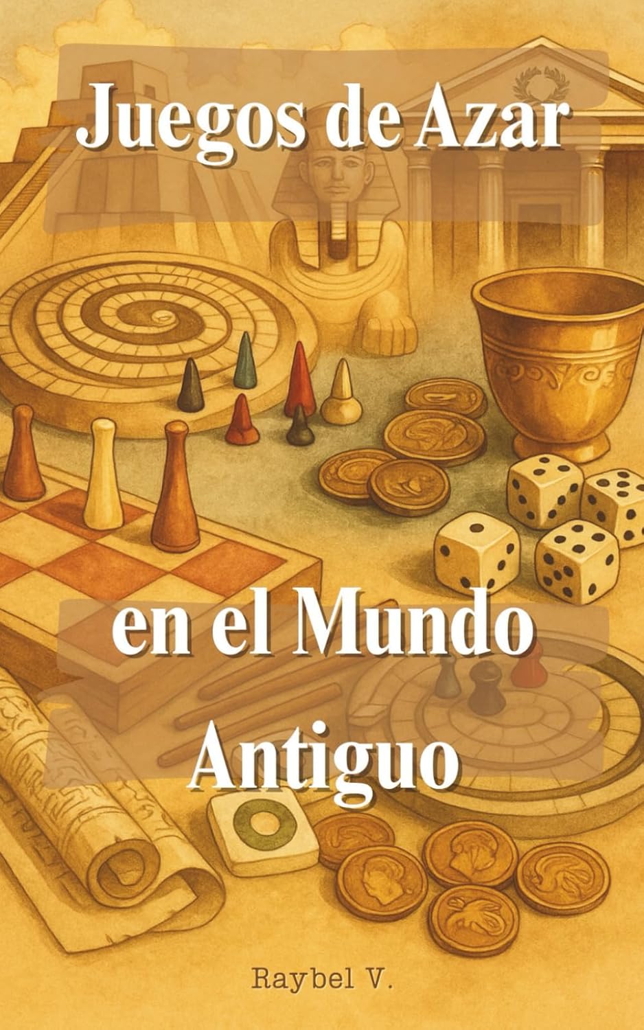 Portada del libro La Historia de los Juegos de Suerte en el Mundo Antiguo